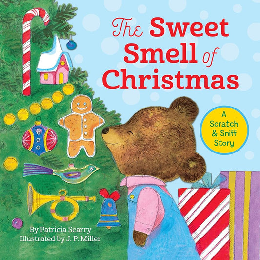 The Sweet Smell of Christmas: A Christmas Scratch and Sniff Book for Kids (Scented Storybook) cover image