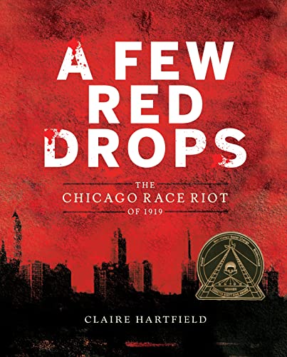 A Few Red Drops: the Chicago Race Riot of 1919 by Claire Hartfield