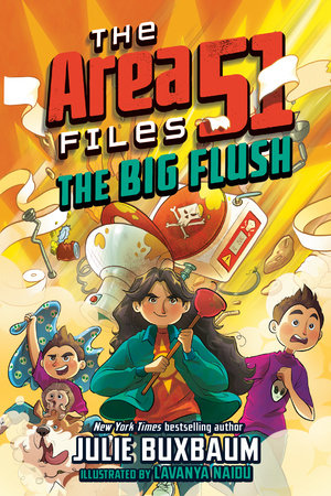 The Area 51 Files: The Big Flush by Julie Buxbaum (The Area 51 Files #2)