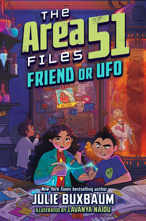 The Area 51 Files: Friend or UFO by Julie Buxbaum (The Area 51 Files #3) (PRE-ORDER - AVAILABLE 4.16.2024)