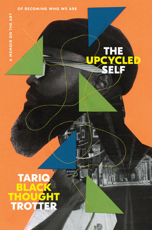 The Upcycled Self by Tariq Black Thought Trotter
