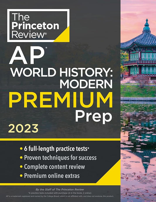 Princeton Review AP World History: Modern Premium Prep, 2023: 6 Practice Tests + Complete Content Review + Strategies & Techniques (College Test Preparation) cover image