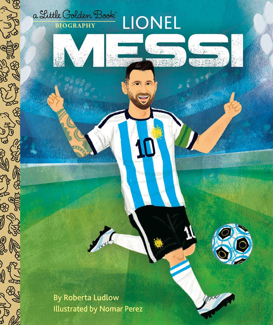 Little Golden Book: Lionel Messi by Roberta Ludlow, Illustrated by Nomar Perez