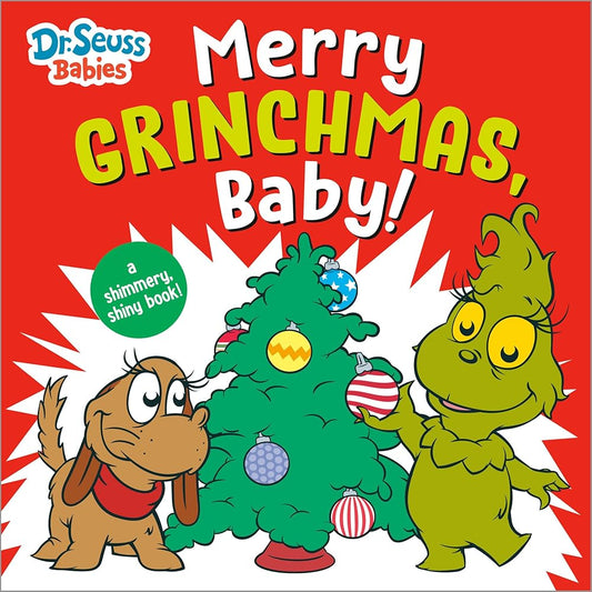 Merry Grinchmas, Baby! with Dr. Seuss Babies: A Shimmery, Shiny Christmas Book (Dr. Seuss Babies Board Books) cover image