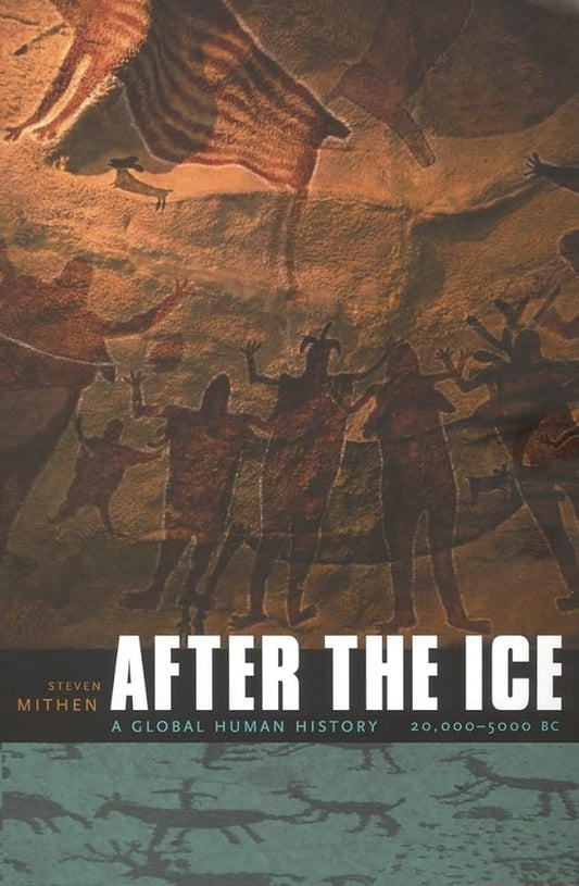 After the Ice: A Global Human History, 20,000–5000 BC cover image