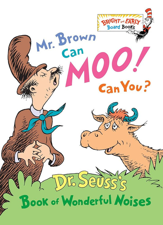 Mr. Brown Can Moo, Can You : Dr. Seuss's Book of Wonderful Noises (Bright and Early Board Books) cover image