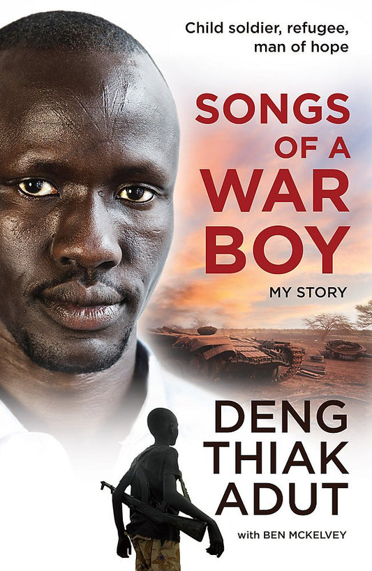Songs of a War Boy: The bestselling biography of Deng Adut - a child soldier, refugee and man of hope cover image