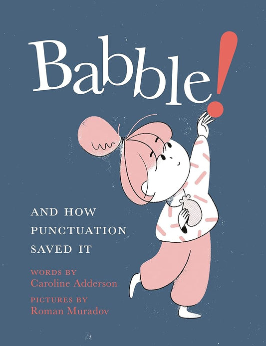 Babble!: And How Punctuation Saved It cover image