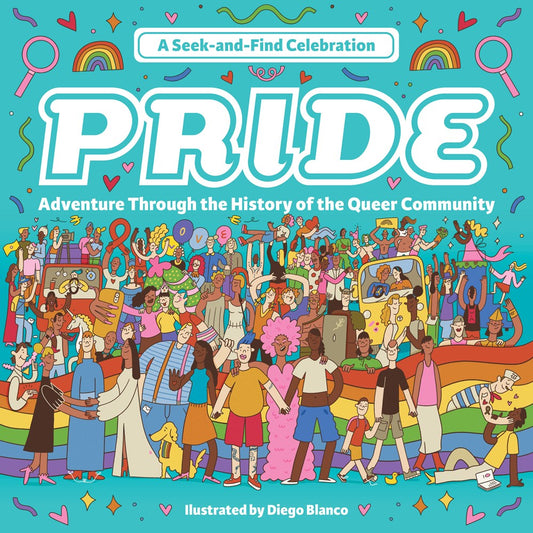 PRIDE: A Seek-and-Find Celebration : Adventure Through the History of the Queer Community  by Diego Blanco