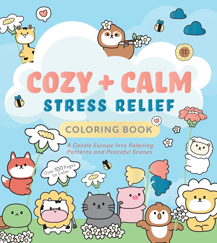 Cozy & Calm Stress Relief Coloring Book: A Gentle Escape Into Relaxing Patterns and Peaceful Scenes (Chartwell Coloring Books) cover image