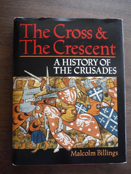 The Cross & the Crescent: A History of the Crusades cover image