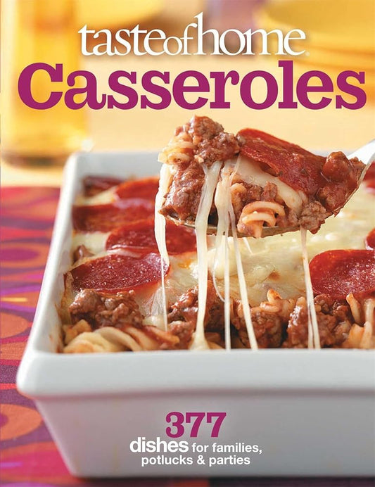 Taste of Home: Casseroles: 377 Dishes for Families, Potlucks & Parties cover image