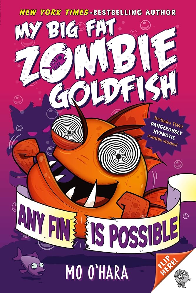 Any Fin Is Possible: My Big Fat Zombie Goldfish (My Big Fat Zombie Goldfish, 4) cover image