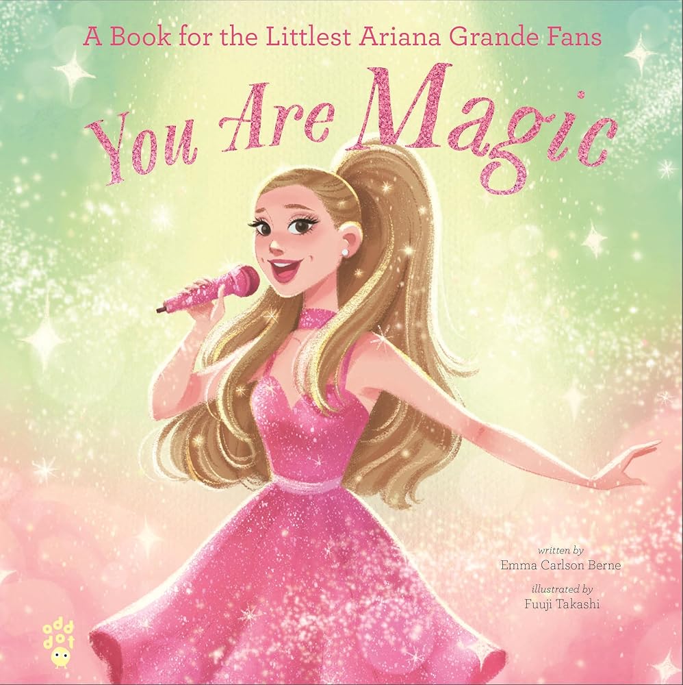 You Are Magic: A Book for the Littlest Ariana Grande Fans cover image