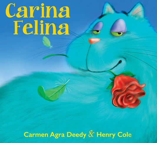 Carina Felina by Carmen Agra Deedy & Henry Cole