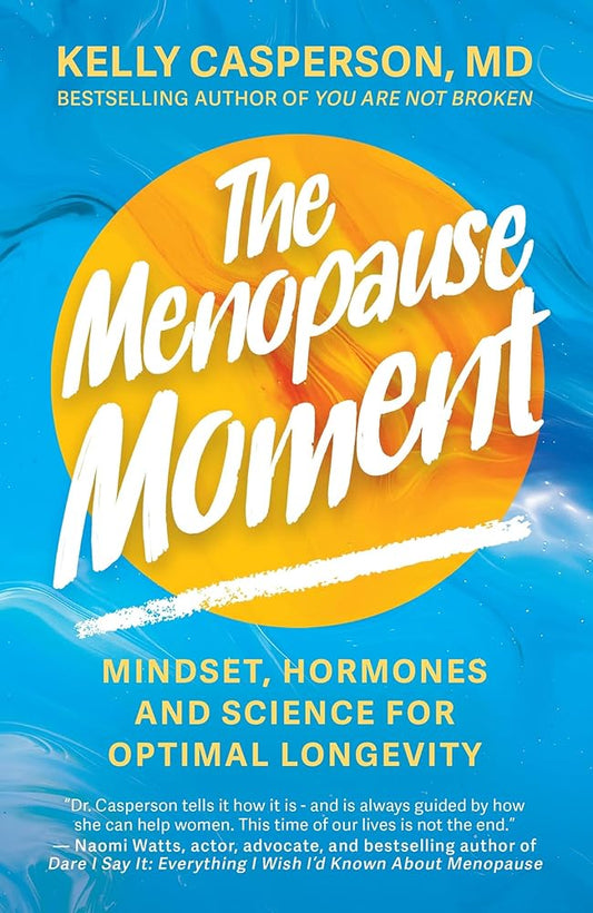 The Menopause Moment: Mindset, Hormones and Science for Optimal Longevity cover image