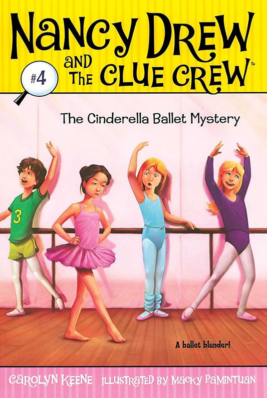The Cinderella Ballet Mystery (Nancy Drew and the Clue Crew #4) cover image