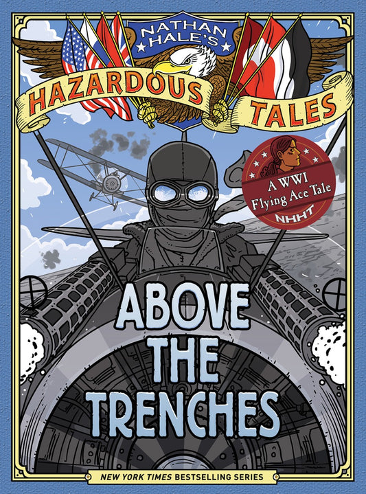 Hazardous Tales: Above the Trenches by Nathan Hale (NATHAN HALE'S HAZARDOUS TALES #12)