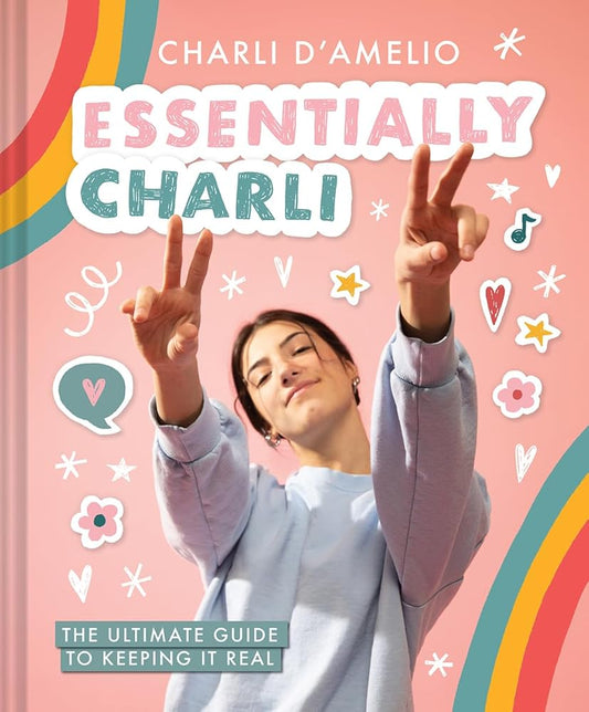Essentially Charli: The Ultimate Guide to Keeping It Real cover image
