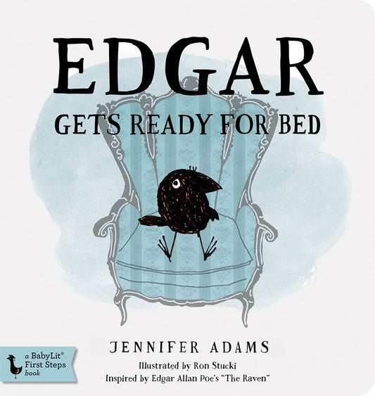 Edgar Gets Ready for Bed Board Book : Inspired by Edgar Allan Poe's "The Raven"  by Jennifer Adams, Ron Stucki (Illustrated by)