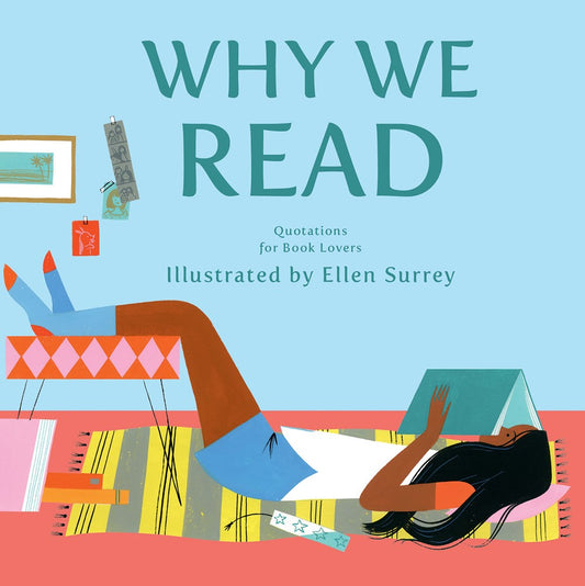 Why We Read : Quotations for Book Lovers by Artist  Ellen Surrey