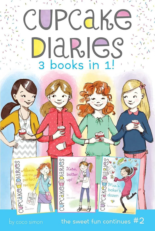 Cupcake Diaries 3 Books in 1! #2: Alexis and the Perfect Recipe; Katie, Batter Up!; Mia's Baker's Dozen cover image