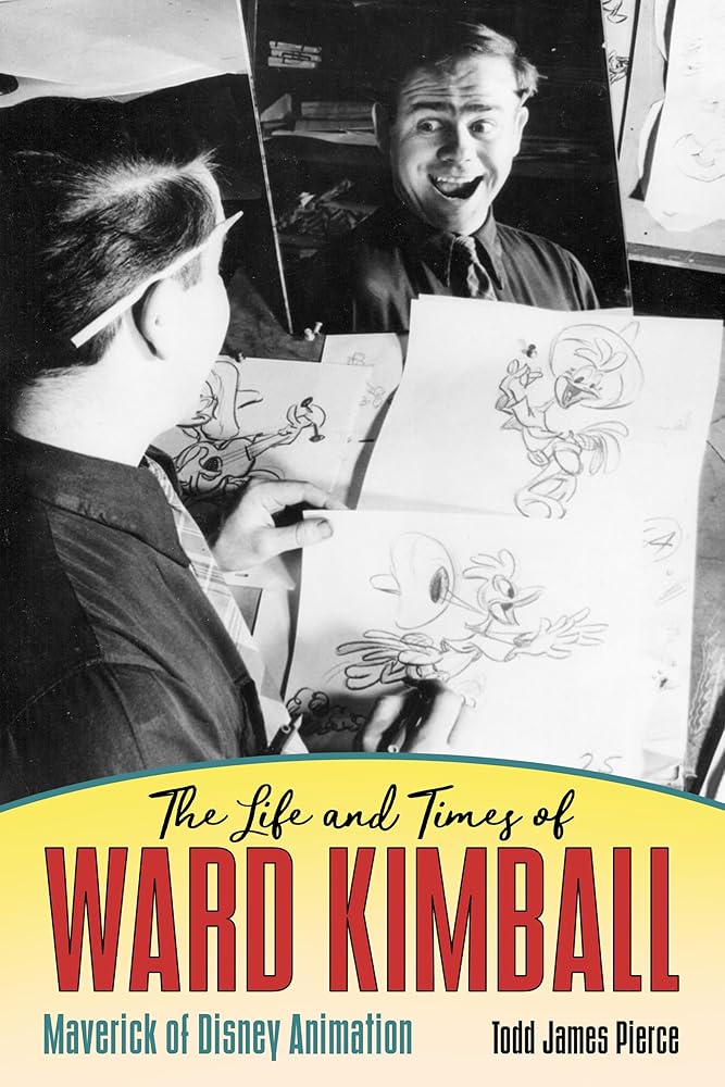 The Life and Times of Ward Kimball: Maverick of Disney Animation cover image