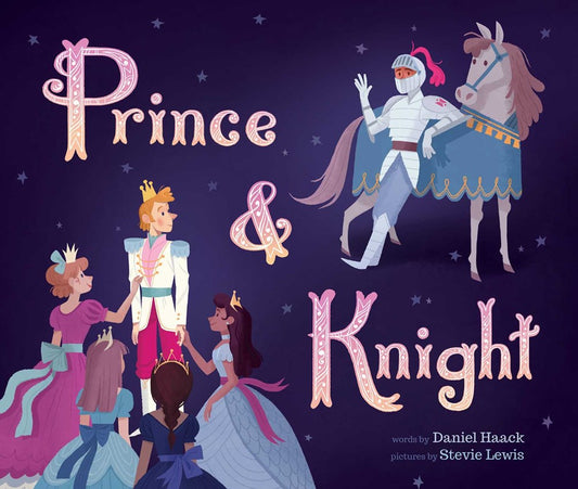 Prince Knight  by Daniel Haack ,  Stevie Lewis  (Illustrations) (Prince & Knight #1)