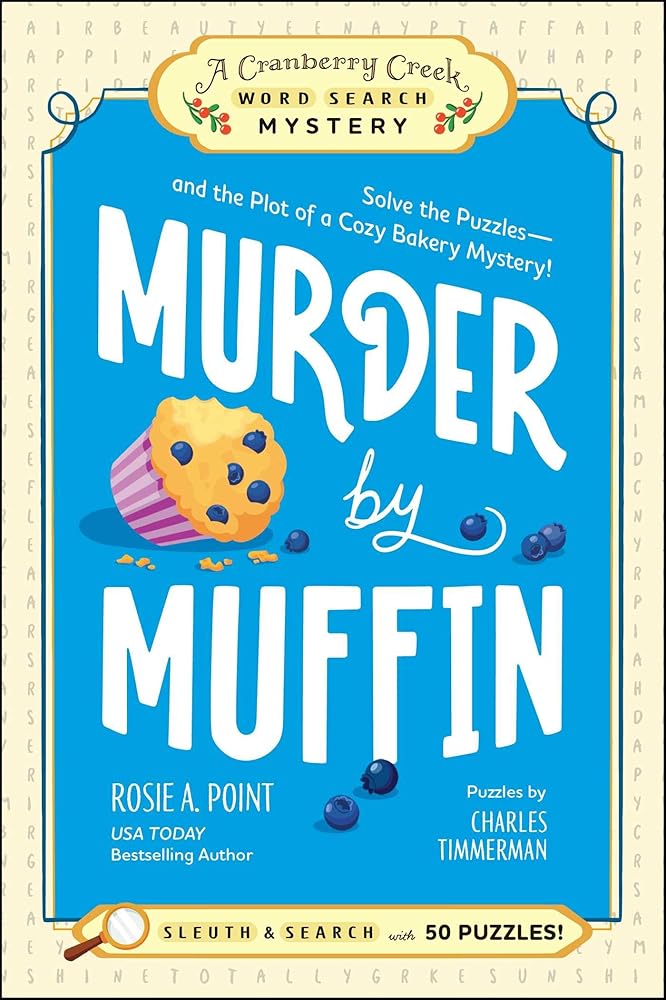 Murder by Muffin: Book 2: Solve the Puzzles―and the Plot of a Cozy Bakery Mystery! (A Cranberry Creek Word Search Mystery) cover image
