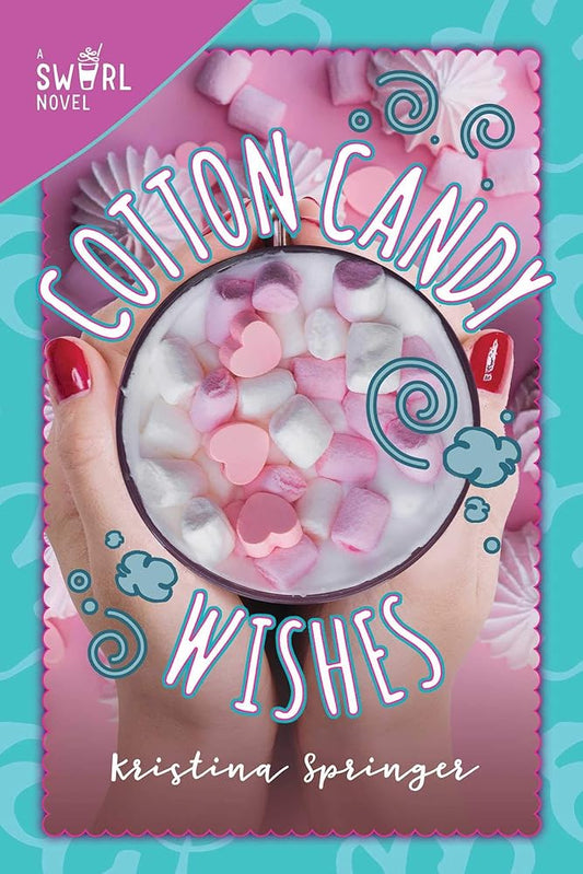 Cotton Candy Wishes: A Swirl Novel (6) cover image