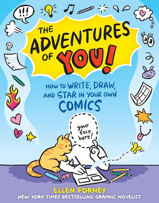 The Adventures of You!: How to Write, Draw, and Star in Your Own Comics cover image