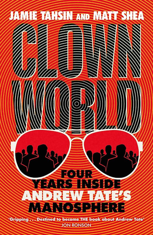 Clown World: Four Years Inside Andrew Tate's Manosphere cover image