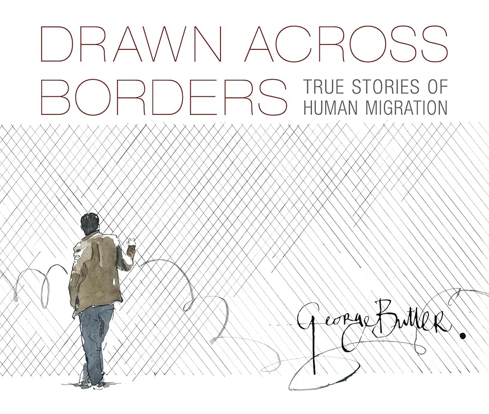 Drawn Across Borders: True Stories of Human Migration cover image