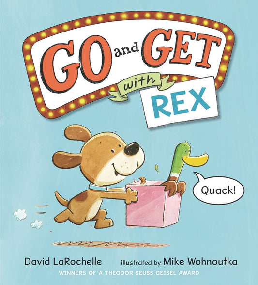 Go and Get with Rex by David LaRochelle and Illustrated by Mike Wohnoutka
