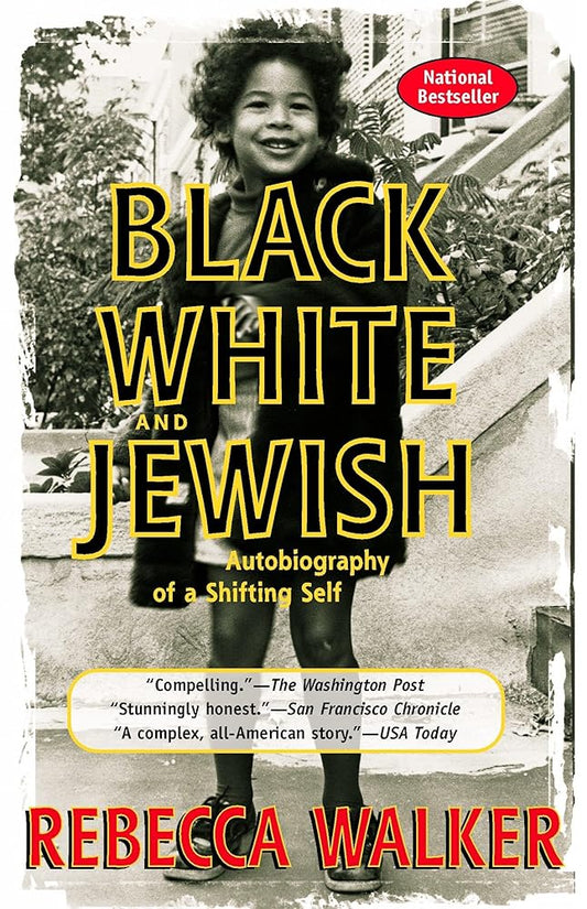Black, White & Jewish: Autobiography of a Shifting Self cover image
