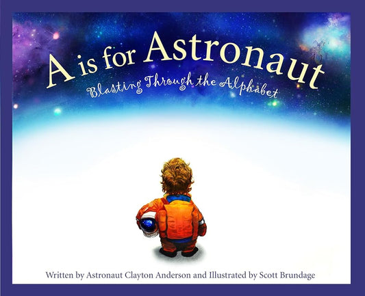 A is for Astronaut: Blasting Through the Alphabet (Sleeping Bear Alphabet Books) cover image