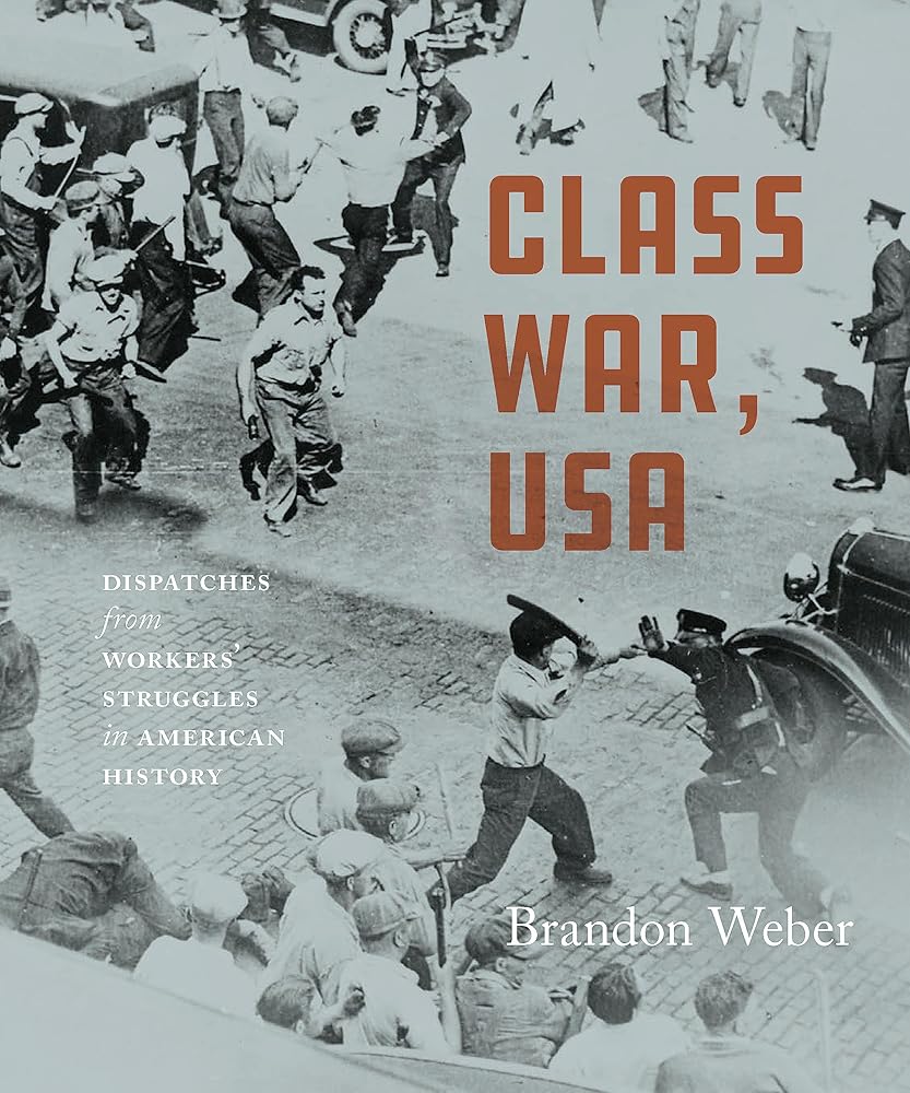 Class War, USA: Dispatches from Workers’ Struggles in American History cover image