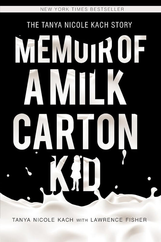 Memoir of a Milk Carton Kid: The Tanya Nicole Kach Story cover image