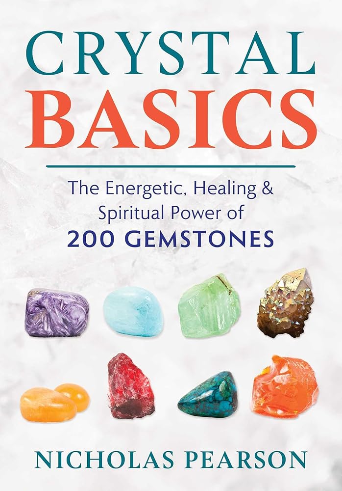 Crystal Basics: The Energetic, Healing, and Spiritual Power of 200 Gemstones cover image
