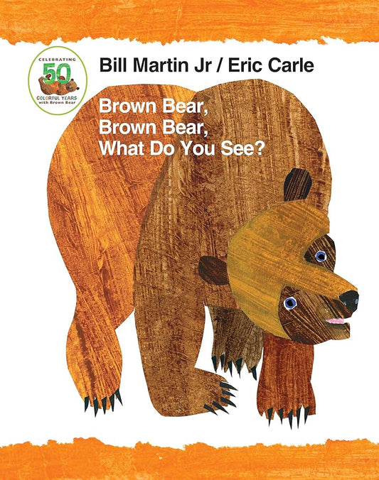 Brown Bear, Brown Bear, What Do You See? 50th Anniversary Edition Padded Board Book (Brown Bear and Friends) cover image