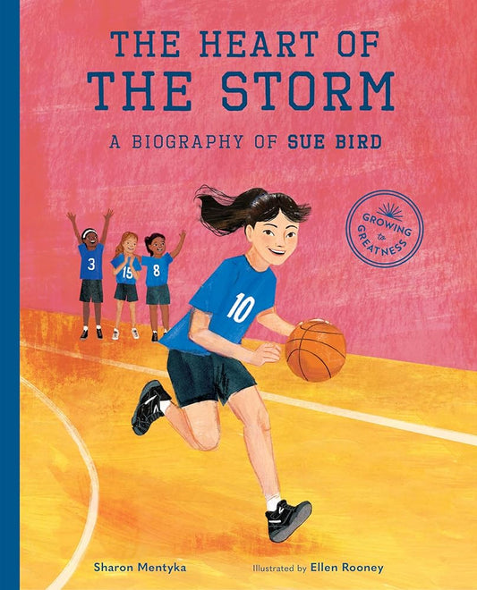 The Heart of the Storm: A Biography of Sue Bird (Growing to Greatness) cover image