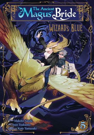 The Ancient Magus' Bride: Wizard's Blue Vol. 5 By Makoto Sanda Illustrated by Isuo Tsukumo