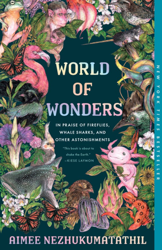 World of Wonders : In Praise of Fireflies, Whale Sharks, and Other Astonishments  by Aimee Nezhukumatathil, Fumi Nakamura (Illustrated by)