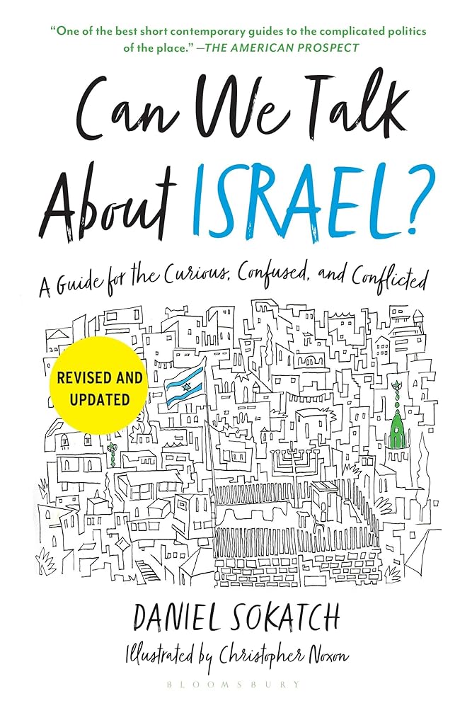 Can We Talk About Israel? (Revised and Updated): A Guide for the Curious, Confused, and Conflicted cover image