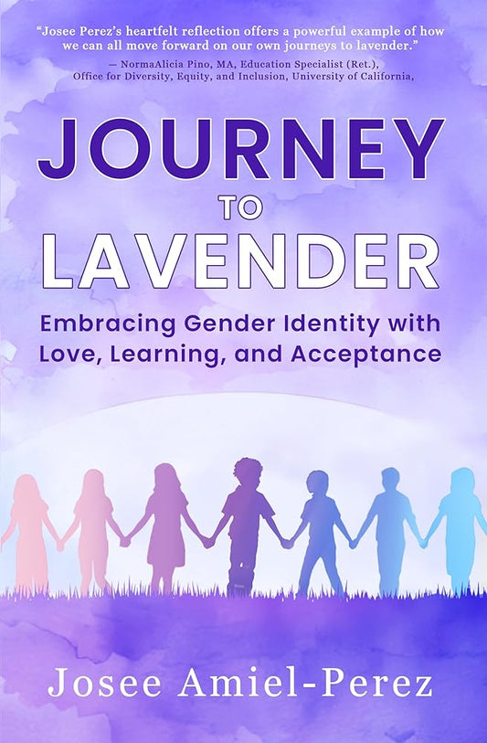 Journey to Lavender: Embracing Gender Identity with Love, Learning, and Acceptance cover image