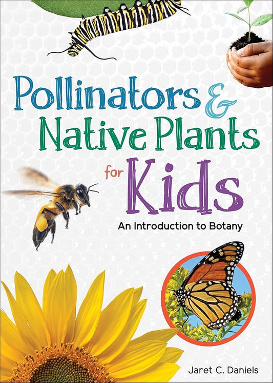 Pollinators & Native Plants for Kids: An Introduction to Botany (Simple Introductions to Science) cover image