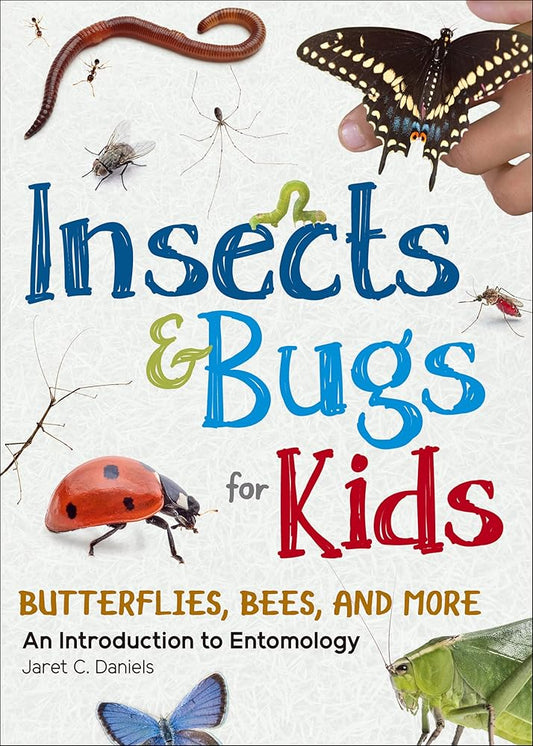Insects & Bugs for Kids: An Introduction to Entomology (Simple Introductions to Science) cover image