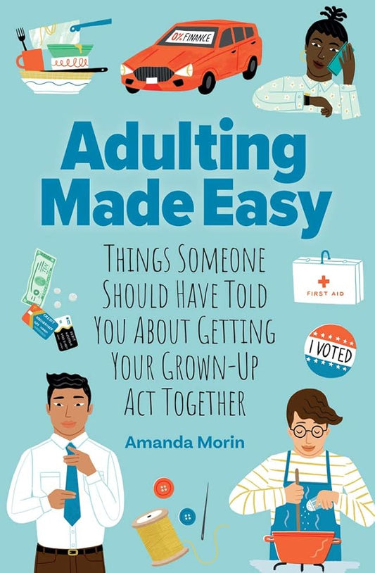 Adulting Made Easy: Things Someone Should Have Told You About Getting Your Grown-Up Act Together cover image