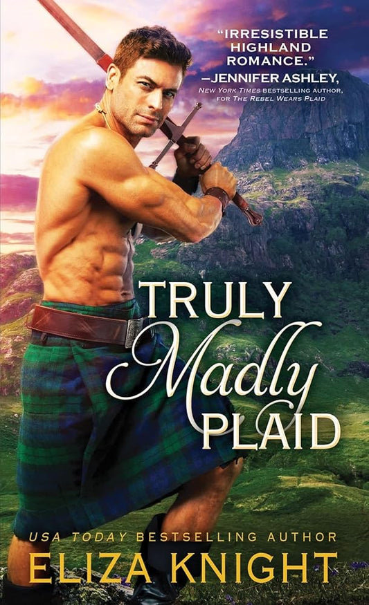 Truly Madly Plaid: Scottish Highlander Finds Salvation in the Brave Lass Determined to Rescue Him and Her Country (Prince Charlie's Angels, 2) cover image