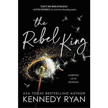 The Rebel King by Kennedy Ryan (All the King's Men #2)
